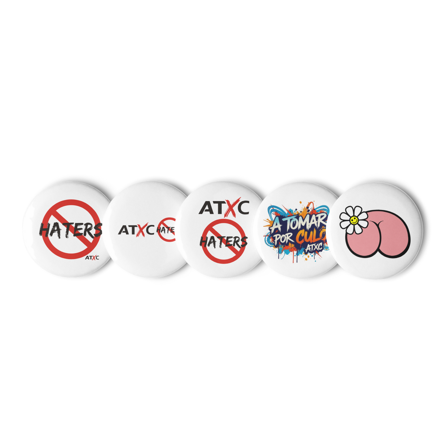 Set de chapas STOP HATERS, A TOMAR POR CULO, NACER CON UNA FLOR EN EL CULO
