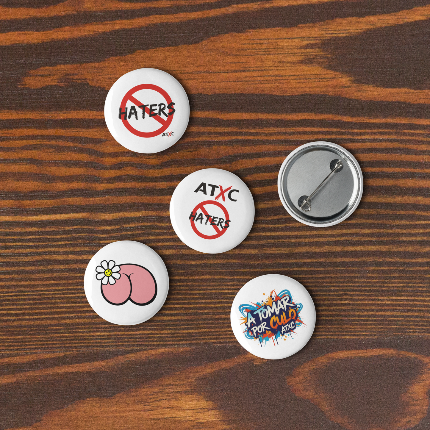 Set de chapas STOP HATERS, A TOMAR POR CULO, NACER CON UNA FLOR EN EL CULO